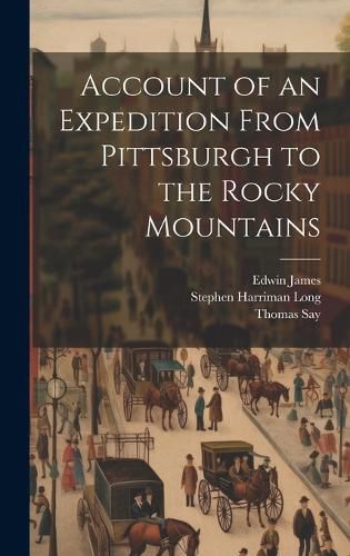 Cover image for Account of an Expedition From Pittsburgh to the Rocky Mountains