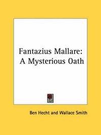 Cover image for Fantazius Mallare: A Mysterious Oath