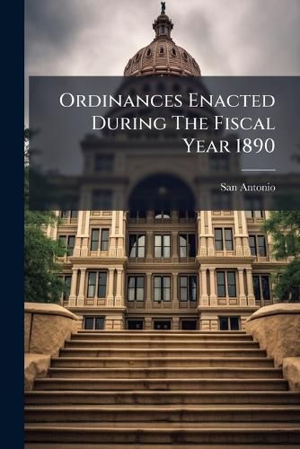 Cover image for Ordinances Enacted During The Fiscal Year 1890