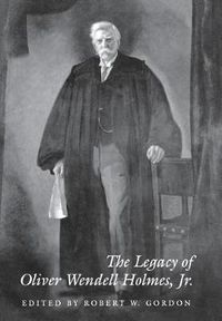 Cover image for The Legacy of Oliver Wendell Holmes, Jr