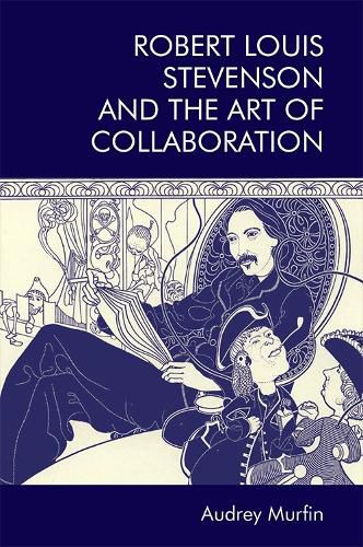 Robert Louis Stevenson and the Art of Collaboration