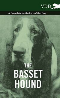 Cover image for The Basset Hound - A Complete Anthology of the Dog -