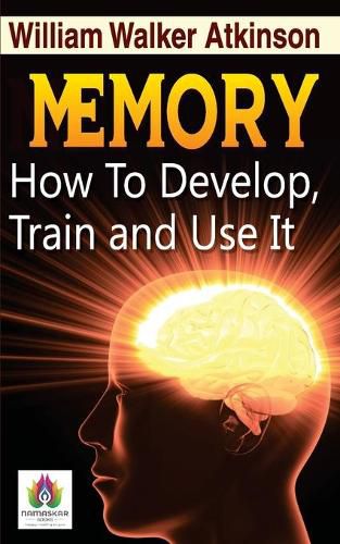 Cover image for Memory How to Develop, Train, and Use It