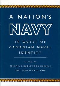 Cover image for A Nation's Navy: In Quest of Canadian Naval Identity