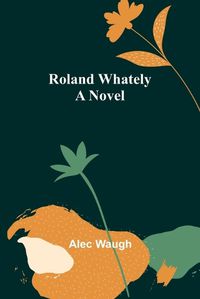 Cover image for Roland Whately