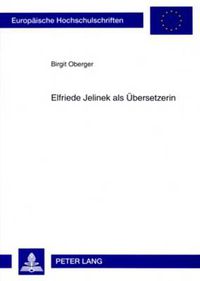 Cover image for Elfriede Jelinek ALS Uebersetzerin: Eine Einfuehrung
