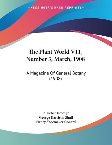 Cover image for The Plant World V11, Number 3, March, 1908: A Magazine of General Botany (1908)