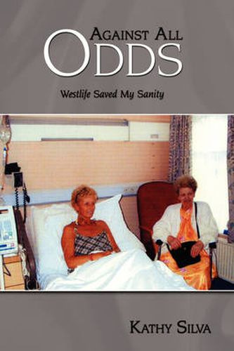 Cover image for Against All Odds: Westlife Saved My Sanity