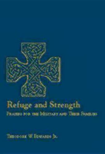 Cover image for Refuge and Strength: Prayers for the Military and Their Families