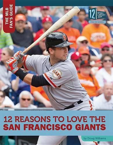 Cover image for 12 Reasons to Love the San Francisco Giants