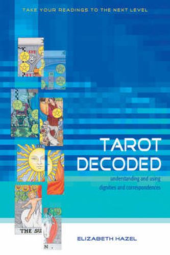 Cover image for Tarot Decoded: Understanding and Using Dignities and Correspondences