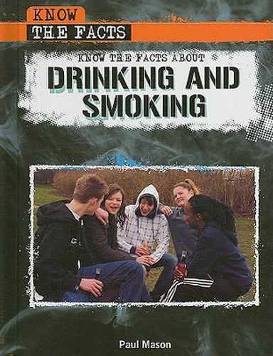 Know the Facts about Drinking and Smoking