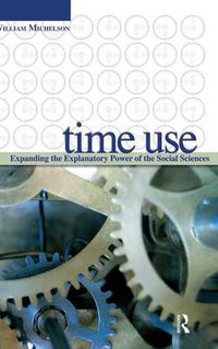 Cover image for Time Use: Expanding Explanation in the Social Sciences