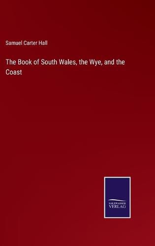 Cover image for The Book of South Wales, the Wye, and the Coast