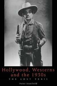 Cover image for Hollywood, Westerns And The 1930S: The Lost Trail