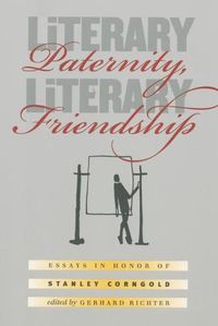 Cover image for Literary Paternity, Literary Friendship: Essays in Honor of Stanley Corngold