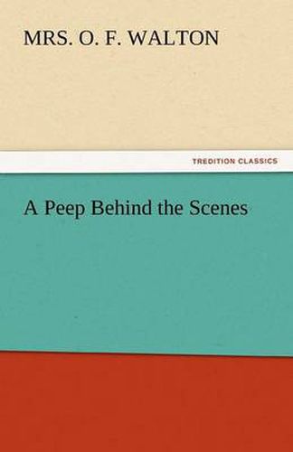 Cover image for A Peep Behind the Scenes