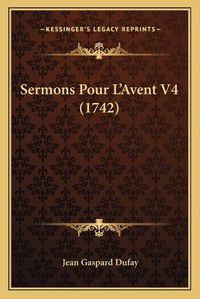 Cover image for Sermons Pour L'Avent V4 (1742)