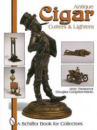 Cover image for Antique Cigar Cutters and Lighters
