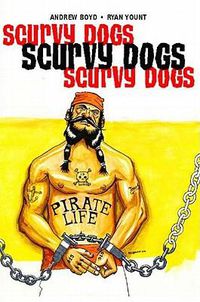 Cover image for Scurvy Dogs: Rags to Riches