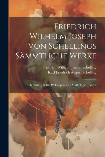Cover image for Friedrich Wilhelm Joseph von Schellings saemmtliche Werke