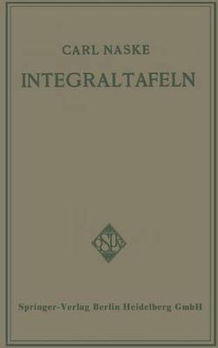 Cover image for Integraltafeln: Fur Ingenieure Und Verwandte Berufe Sowie Fur Studierende Technischer Hoch- Und Fachschulen