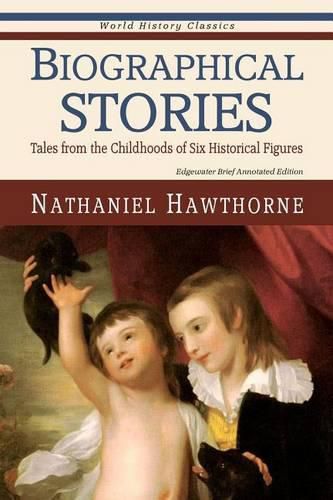 Cover image for Biographical Stories: Tales from the Childhoods of Six Historical Figures