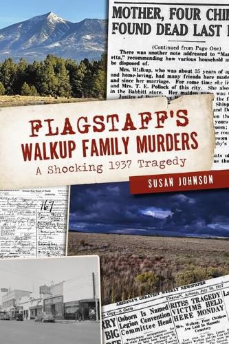 Flagstaff's Walkup Family Murders: A Shocking 1937 Tragedy