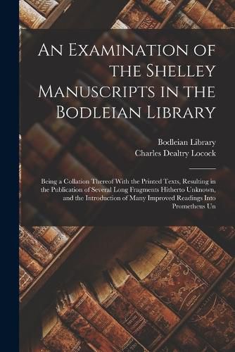 Cover image for An Examination of the Shelley Manuscripts in the Bodleian Library