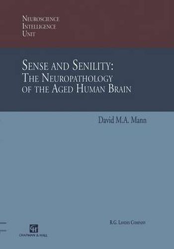 Sense and Senility: The Neuropathology of the Aged Human Brain: The Neuropathology of the Aged Human Brain