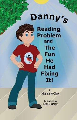 Danny's Reading Problem and the Fun He Had Fixing It!