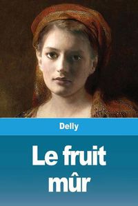 Cover image for Le fruit mur