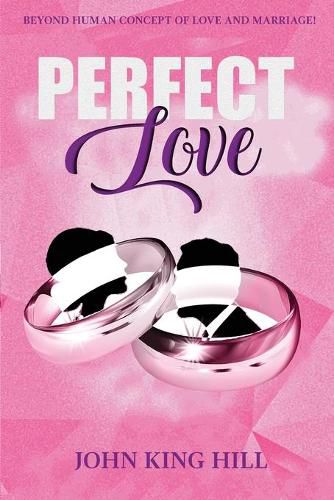 Cover image for Perfect Love: Beyond Human Concept of Love and Marriage