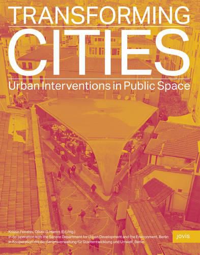 Cover image for Transforming Cities: Urban Interventions in Public Space