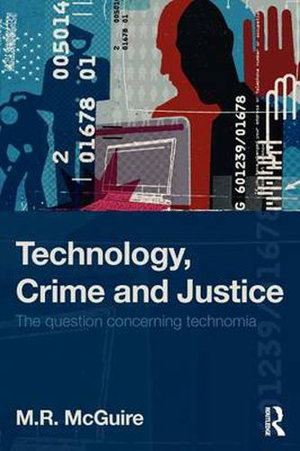 Cover image for Technology, Crime and Justice: The Question Concerning Technomia