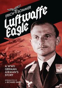 Cover image for Luftwaffe Eagle: A WW2 German Airman's story