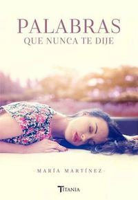 Cover image for Palabras Que Nunca Te Dije