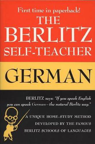The Berlitz Self-Teacher - German: A Unique Home-Study Method Developed by the Famous Berlitz Schools of Language