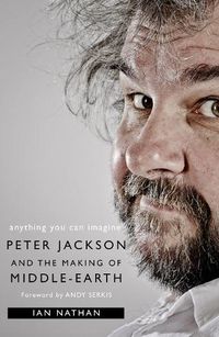 Cover image for Anything You Can Imagine: Peter Jackson and the Making of Middle-Earth