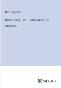 Cover image for Manoeuvring; Tale Of Fashionable Life