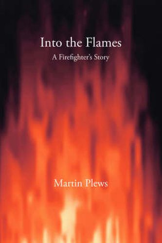 Cover image for Into the Flames: A Firefighter's Story