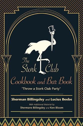 Cover image for The Stork Club Cook and Bar Book: Throw A Stork Club Party