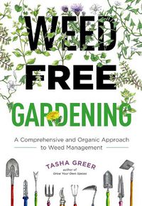 Cover image for Weed-Free Gardening: A Comprehensive and Organic Approach to Weed Management