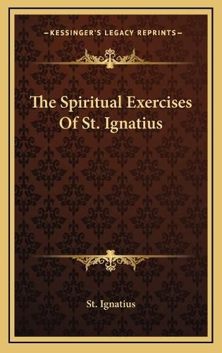 Cover image for The Spiritual Exercises of St. Ignatius