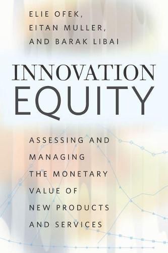 Cover image for Innovation Equity: Assessing and Managing the Monetary Value of New Products and Services