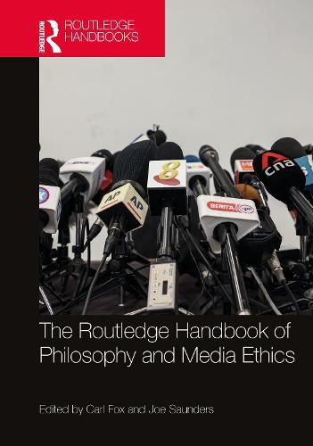 Cover image for The Routledge Handbook of Philosophy and Media Ethics