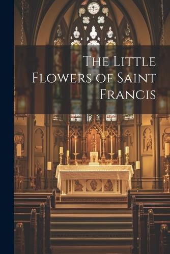 The Little Flowers of Saint Francis