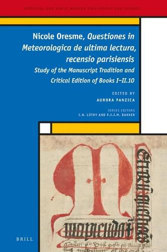 Cover image for Nicole Oresme, Questiones in Meteorologica de ultima lectura, recensio parisiensis: Study of the Manuscript Tradition and Critical Edition of Books I-II.10