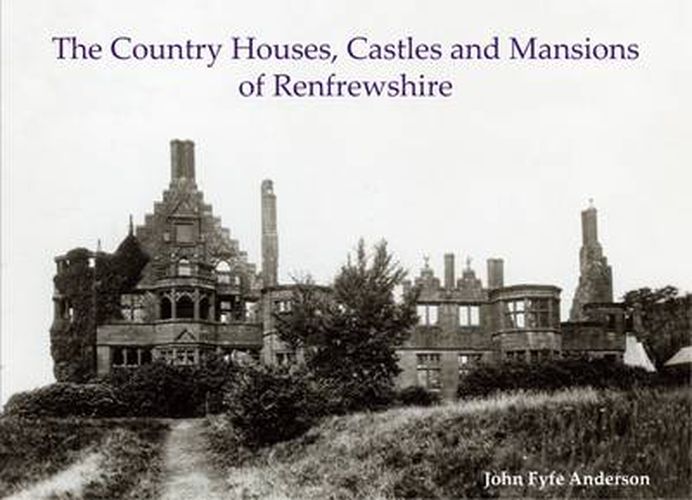 Cover image for The Country Houses, Castles and Mansions of Renfrewshire