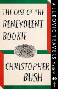 Cover image for The Case of the Benevolent Bookie: A Ludovic Travers Mystery